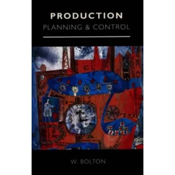 Učebnice Production Planning and Control - Bolton, W. C.