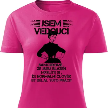 Dámské tričko Jsem vedoucí Barva: Růžová, Velikost: M