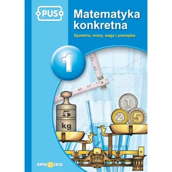 Matematika PUS Matematyka konkretna 1 PUS