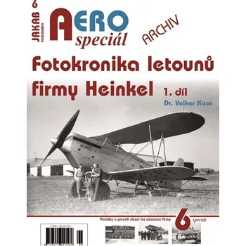 Aero speciál 6 - Fotokronika letounů firmyl Heinkel 1.díl,