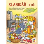 Slabikář 1. díl: Pro 1. ročník základní…