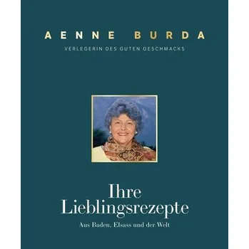 Aenne Burda. Verlegerin des guten Geschmacks - Burda, Hubert