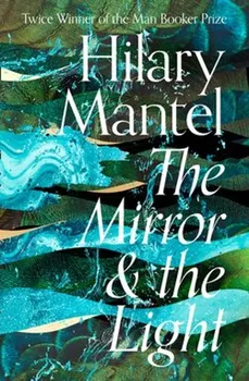 The Mirror and the Light - Hilary Mantelová [EN] (2020, brožovaná)