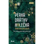 Pérka, drátky, kolečka - Martina…