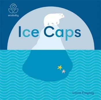 První čtění Eco Baby: Ice Caps - Freytag, Lorna