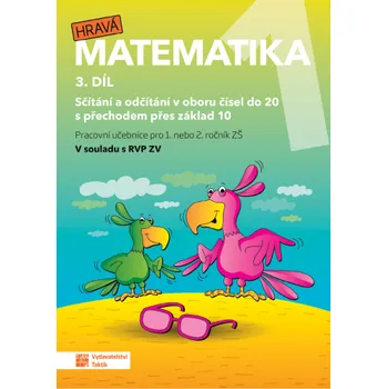 Matematika Hravá matematika 1.r. 3.díl (Pracovní učebnice pro 1.r. ZŠ)