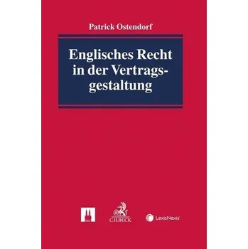 Englisches Recht in der Vertragsgestaltung - Ostendorf, Patrick