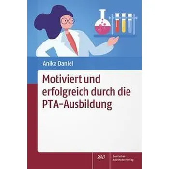 Motiviert und erfolgreich durch die PTA-Ausbildung - Anika Daniel