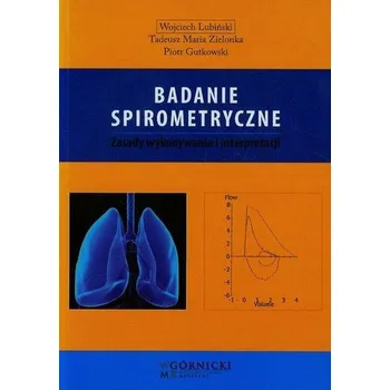 Badanie spirometryczne - Lubiński Wojciech, Zielonka Tadeusz Maria, Gutkowski Piotr