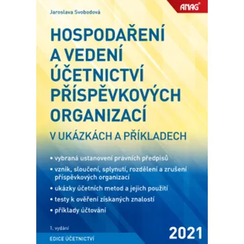 Recenze Hospodaření a vedení účetnictví příspěvkových organizací v ukázkách a příkladech - Jaroslava Svobodová (2021)