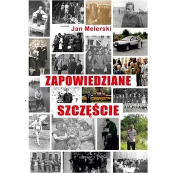 Literární biografie Zapowiedziane szczęście - Jan Melerski