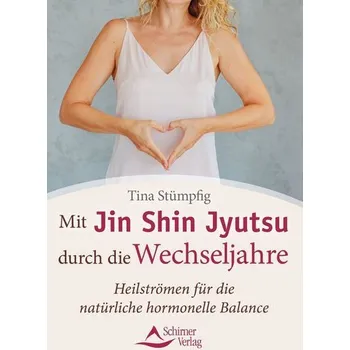 Mit Jin Shin Jyutsu durch die Wechseljahre - Stümpfig, Tina