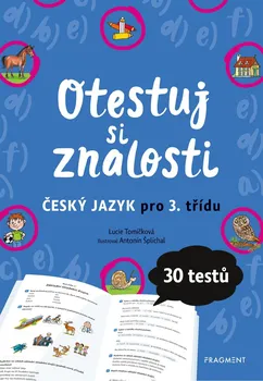 Český jazyk Otestuj si znalosti: Český jazyk pro 3. třídu - Lucie Tomíčková (2020, brožovaná)