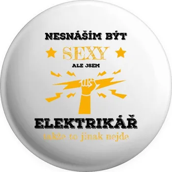 Placka Nesnáším být sexy, ale jsem elektrikář