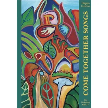 Come Together Songs - Liederbuch Band IV - Feinbier, Hagara