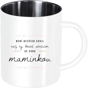 Nerezový hrnek Není hezčích chvil, než ty, které strávím se svou maminkou