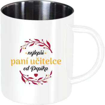 Nerezový hrnek Nejlepší paní učitelce od Jméno