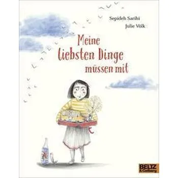 První čtění Meine liebsten Dinge müssen mit - Sarihi, Sepideh [DE] (2021, Měkká, Beltz GmbH, Julius)