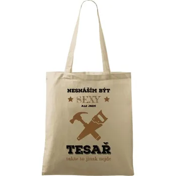 Látková taška Nesnáším být sexy, ale jsem tesař