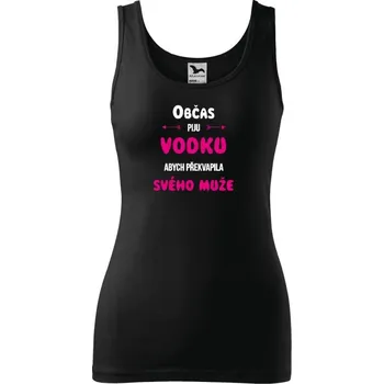 Dámské tílko Malfini Triumph Občas piju vodku, abych překvapila svého muže