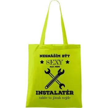 Látková taška Nesnáším být sexy, ale jsem instalatér