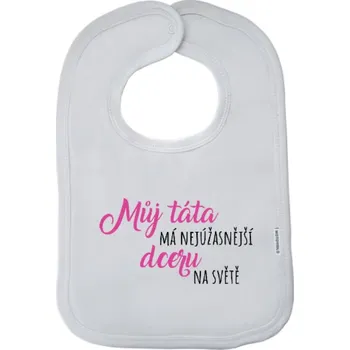 Bryndák Dětský bryndák New Baby Můj táta má nejúžasnější dceru na světě