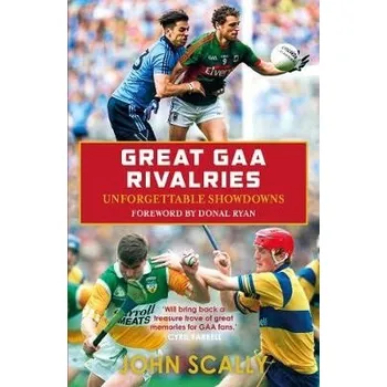 Cizojazyčná kniha Great GAA Rivalries - Scally, John