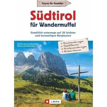 Cestování Südtirol für Wandermuffel - Bahnmüller, Wilfried
