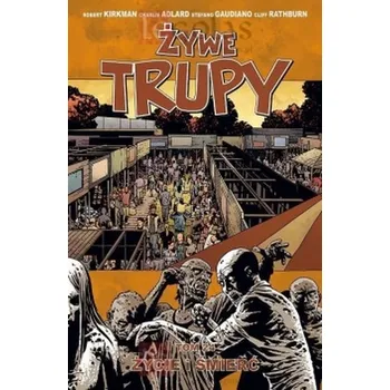 Komiks pro dospělé Żywe trupy 24 Życie i śmierć - Robert Kirkman
