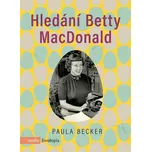 Hledání Betty MacDonald - Paula Becker…