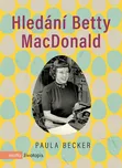 Hledání Betty MacDonald - Paula Becker…