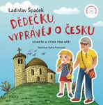 Dědečku, vyprávěj o Česku - Ladislav…