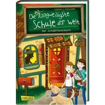 Die unlangweiligste Schule der Welt 7: Der Schüleraustausch - Kirschner, Sabrina J.
