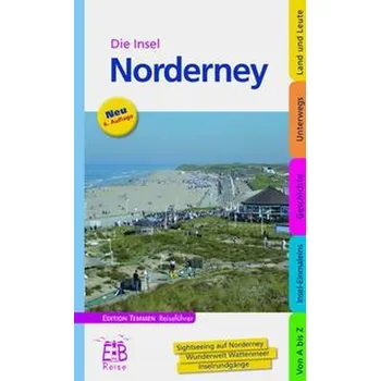 Cestování Die Insel Norderney - Gruschwitz, Bernd F.