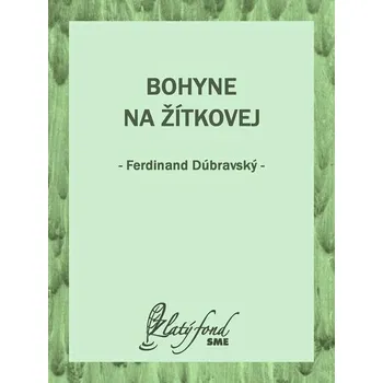 Kniha Bohyne na Žítkovej - Ferdinand Dúbravský (E-Kniha) - 978-80-559-0729-1