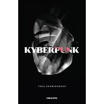 Kniha Kyberpunk - Thea Sedmidubská