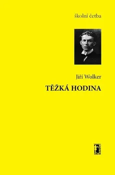 Kniha Těžká hodina - Jiří Wolker (2015) [E-kniha]
