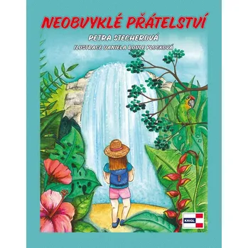 Neobvyklé přátelství - Petra Stecherová (2021, pevná)