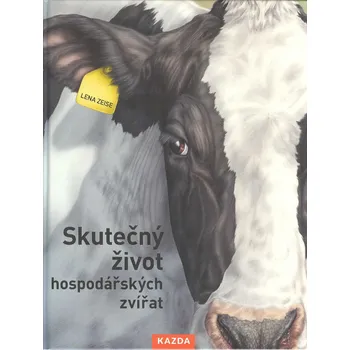 Bystrá hlava Skutečný život hospodářských zvířat: O životě hospodářských zvířat bez cenzury - Lena Zeise (2021, pevná)