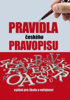 Český jazyk Pravidla českého pravopisu: Vydání pro školu a veřejnost - Vladimír Šaur (2011, pevná)