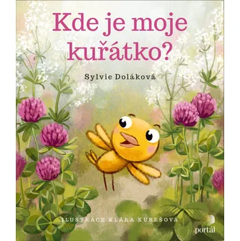 Kde je moje kuřátko? - Sylvie Doláková