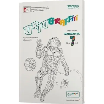 Přírodní věda Ortograffiti SP 7 Matematyka. Zeszyt ćwiczeń 1 - Anna Walerzak-Więckowska, Lidia Lenkiewicz