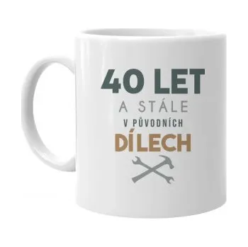 Žertovný předmět 40 let a stále v původních dílech - hrnek s potiskem- Tričkový.cz