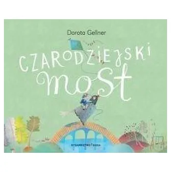 Pohádka Czarodziejski most - Dorota Gellner