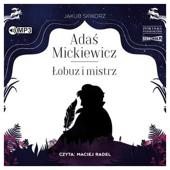 Adaś Mickiewicz. Łobuz i mistrz audiobook - Jakub Skworz