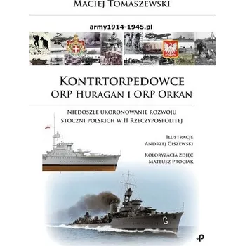Kontrtorpedowce ORP Huragan i ORP Orkan - Maciej Tomaszewski