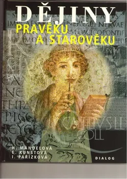 Dějiny pravěku a starověku - Helena Mandelová a kol. (2004, pevná)