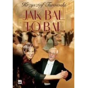 Literární biografie Jak bal to bal - KRZYSZTOF TUROWSKI