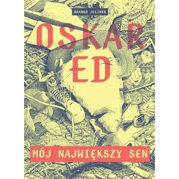 Oskar Ed: Mój największy sen - Karolina Grabarczyk