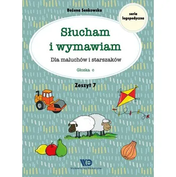 Słucham i wymawiam Dla maluchów i starszaków Zeszyt 7 - Bożena Senkowska